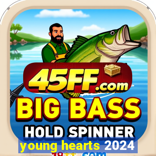 young hearts 2024